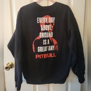 Pitbull Every Day Above Ground Is A Great Day Black Crewneck Sweater for Men
